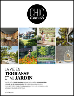 couverture CHIC GARDENS édition printemps/été 2024 : votre magazine pour la vie en terrasse et au jardin